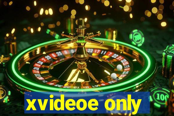 xvideoe only